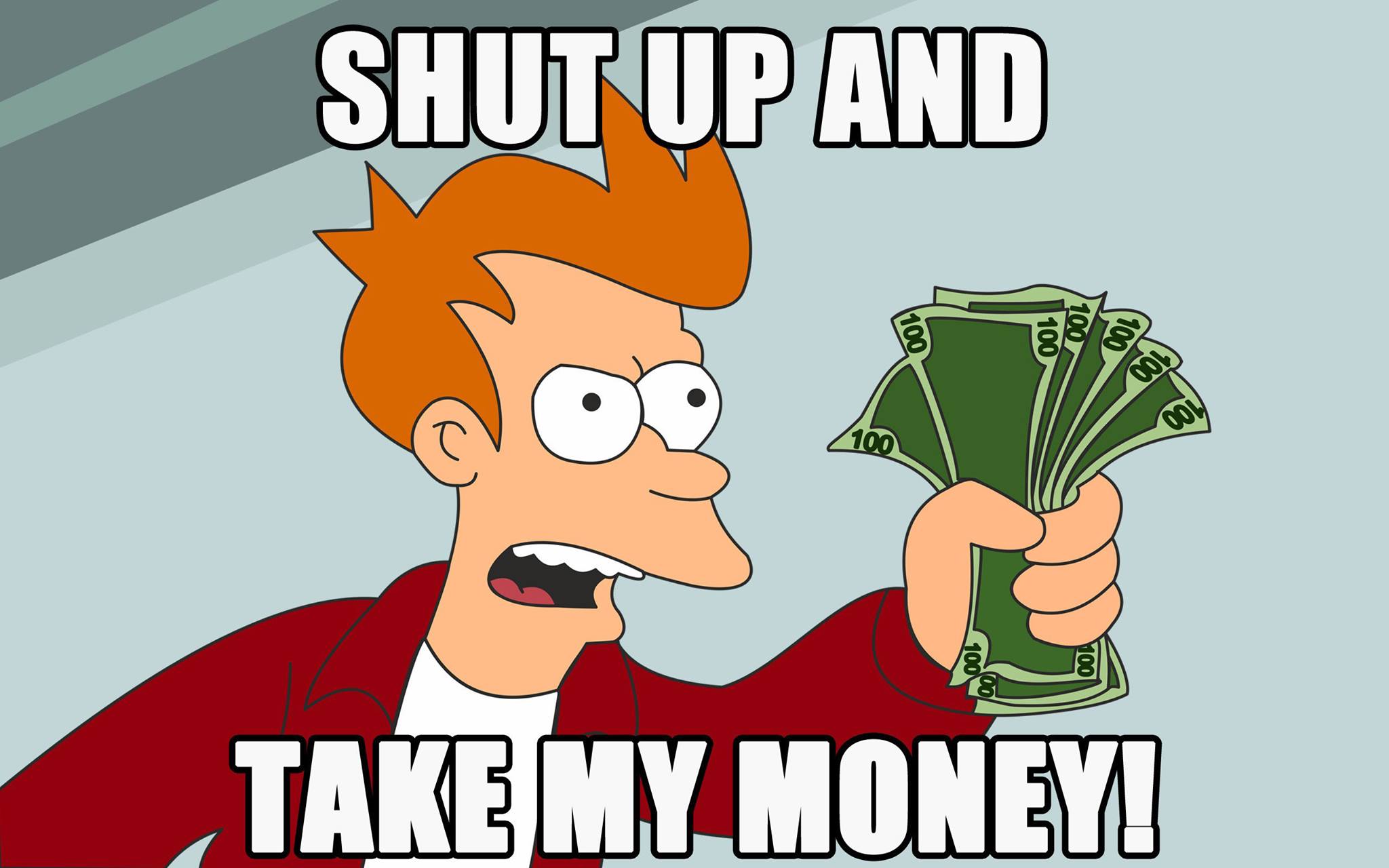 Shut up and take my money Futurama Meme