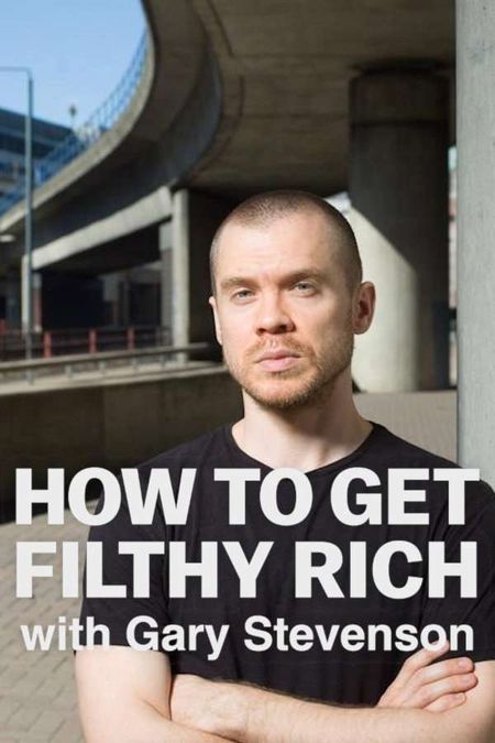 How to Get Filthy Rich with Gary Stevenson, 2026 - ★★★½
