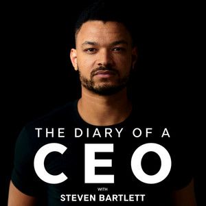 The Diary Of A CEO with Steven Bartlett