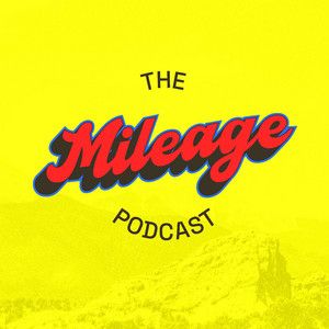 The Mileage Podcast